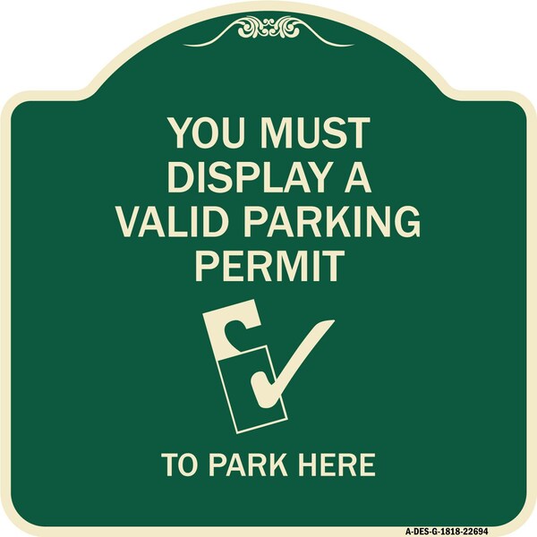 You Must Display Valid Parking Permit to Park Here Heavy-Gauge Alum Sign, 18" x 18", G-1818-22694